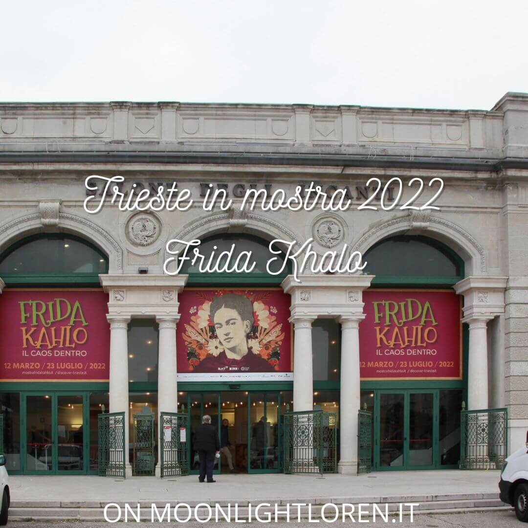 Trieste in mostra 2022 Frida Khalo